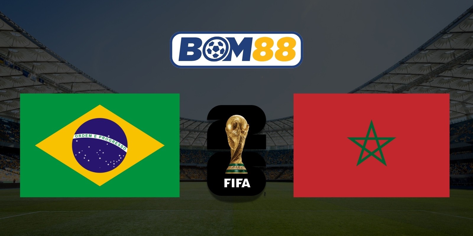 BOM88 Soi kèo Brazil vs Maroc 05h00 ngày 14/06/2026 - World Cup 2026